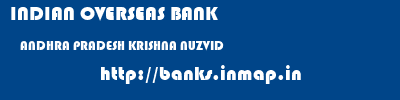 INDIAN OVERSEAS BANK  ANDHRA PRADESH KRISHNA NUZVID   banks information 